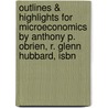 Outlines & Highlights For Microeconomics By Anthony P. Obrien, R. Glenn Hubbard, Isbn by Cram101 Textbook Reviews