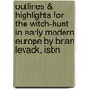 Outlines & Highlights For The Witch-Hunt In Early Modern Europe By Brian Levack, Isbn door Cram101 Textbook Reviews