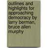 Outlines And Highlights For Approaching Democracy By Larry Berman, Bruce Allen Murphy by Cram101 Textbook Reviews