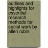 Outlines And Highlights For Essential Research Methods For Social Work By Allen Rubin door Cram101 Textbook Reviews