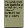 The Road Rights And Liabilities Of Wheelmen; With Table Of Contents And List Of Cases door George Burr Clementson