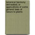 Botanical Harmony Delineated; Or Applications Of Some General Laws Of Nature To Plants