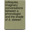 Colloquies, Imaginary Conversations Between A Phrenologist And The Shade Of D. Stewart door John Slade