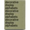 Decorative Display Alphabets Decorative Display Alphabets Decorative Display Alphabets by Dan X. Solo