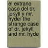 El Extrano Caso Del Dr. Jekyll Y Mr. Hyde/ The strange case of Dr. Jekyll and Mr. Hyde by Robert Louis Stevension
