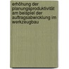 Erhöhung der Planungsproduktivität am Beispiel der Auftragsabwicklung im Werkzeugbau door Florian Giehler