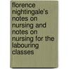 Florence Nightingale's Notes on Nursing and Notes on Nursing for the Labouring Classes door Victor Skretkowicz