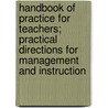 Handbook Of Practice For Teachers; Practical Directions For Management And Instruction door Charles Alexander McMurry