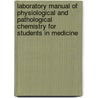 Laboratory Manual Of Physiological And Pathological Chemistry For Students In Medicine door William Ridgeley Orndorff
