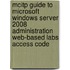 Mcitp Guide To Microsoft Windows Server 2008 Administration Web-Based Labs Access Code
