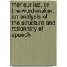 Mer-Cur-Ius, Or The-Word-Maker; An Analysis Of The Structure And Rationality Of Speech by Henry Le Mesurier