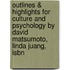 Outlines & Highlights For Culture And Psychology By David Matsumoto, Linda Juang, Isbn