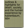 Outlines & Highlights For Death, Society, And The Human Experience By Kastenbaum, Isbn door Cram101 Textbook Reviews