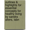 Outlines & Highlights For Essential Concepts For Healthy Living By Sandra Alters, Isbn door Reviews Cram101 Textboo