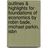 Outlines & Highlights For Foundations Of Economics By Robin Bade, Michael Parkin, Isbn door Reviews Cram101 Textboo