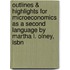 Outlines & Highlights For Microeconomics As A Second Language By Martha L. Olney, Isbn
