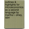 Outlines & Highlights For Microeconomics As A Second Language By Martha L. Olney, Isbn door Cram101 Textbook Reviews