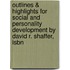 Outlines & Highlights For Social And Personality Development By David R. Shaffer, Isbn