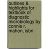 Outlines & Highlights For Textbook Of Diagnostic Microbiology By Connie R. Mahon, Isbn door Cram101 Textbook Reviews