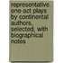 Representative One-Act Plays By Continental Authors, Selected, With Biographical Notes