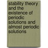 Stability Theory And The Existence Of Periodic Solutions And Almost Periodic Solutions door T. Yoshizawa