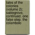Tales Of The Colonies (Volume 2); Sablegrove, Continued. One False Step. The Colambolo