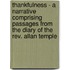 Thankfulness - A Narrative Comprising Passages From The Diary Of The Rev. Allan Temple