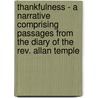 Thankfulness - A Narrative Comprising Passages From The Diary Of The Rev. Allan Temple door Charles Benjamin Tayler