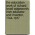 The Education Work Of Richard Lovell Edgeworth, Irish Educator And Inventor, 1744-1817