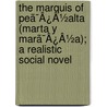 The Marquis Of Peã¯Â¿Â½Alta (Marta Y Marã¯Â¿Â½A); A Realistic Social Novel door Armando Palacio Valdes