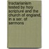 Tractarianism Tested By Holy Scripture And The Church Of England, In A Ser. Of Sermons