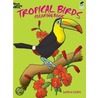 Tropical Birds Coloring Book Tropical Birds Coloring Book Tropical Birds Coloring Book door Lucia Deliris