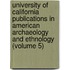 University Of California Publications In American Archaeology And Ethnology (Volume 5)