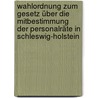 Wahlordnung zum Gesetz über die Mitbestimmung der Personalräte in Schleswig-Holstein door Peter Neumann