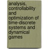 Analysis, Controllability And Optimization Of Time-Discrete Systems And Dynamical Games door Werner Krabs
