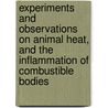 Experiments And Observations On Animal Heat, And The Inflammation Of Combustible Bodies by Adair Crawford
