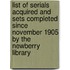 List Of Serials Acquired And Sets Completed Since November 1905 By The Newberry Library