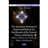 Quantum Mechanical Framework Behind The End Results Of The General Theory Of Relativity door Tolga Yarman