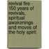 Revival Fire - 150 Years Of Revivals, Spiritual Awakenings And Moves Of The Holy Spirit