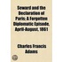Seward And The Declaration Of Paris; A Forgotten Diplomatic Episode, April-August, 1861