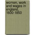 Women, Work and Wages in England, 1600-1850