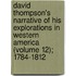 David Thompson's Narrative Of His Explorations In Western America (Volume 12); 1784-1812