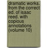 Dramatic Works. From The Correct Ed. Of Isaac Reed. With Copious Annotations (Volume 10) door Shakespeare William Shakespeare