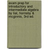 Exam Prep For Introductory And Intermediate Algebra By Lial, Hornsby & Mcginnis, 3rd Ed. door McGinnis Lial