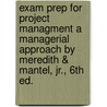 Exam Prep For Project Managment A Managerial Approach By Meredith & Mantel, Jr., 6th Ed. by Mantel