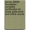 Iso/Iec 20000 Foundation Complete Certification Kit - Study Guide Book And Online Course by Ivanka Menken