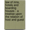 Law Of Inns, Hotels And Boarding Houses - A Treatise Upon The Relation Of Host And Guest door Samuel Henry Wandell