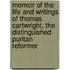 Memoir Of The Life And Writings Of Thomas Cartwright, The Distinguished Puritan Reformer