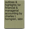 Outlines & Highlights For Financial & Managerial Accounting By Charles T. Horngren, Isbn door Reviews Cram101 Textboo