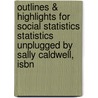 Outlines & Highlights For Social Statistics Statistics Unplugged By Sally Caldwell, Isbn door Cram101 Textbook Reviews